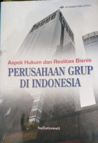 Image of Aspek Hukum dan Realitas Bisnis Perusahaan Grup di Indonesia