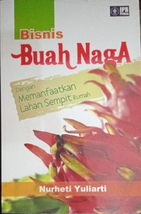 Image of Bisnis Buah Naga: dengan Memanfaatkan Lahan Sempit Rumah