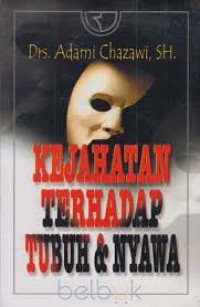 Image of Kejahatan terhadap tubuh & nyawa / Adami Chazawi